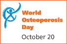 World Osteoporosis Day October 20